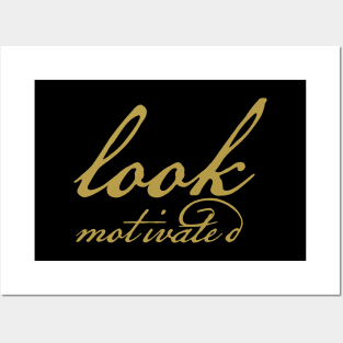 Look Motivated Gold Funny Typography Posters and Art